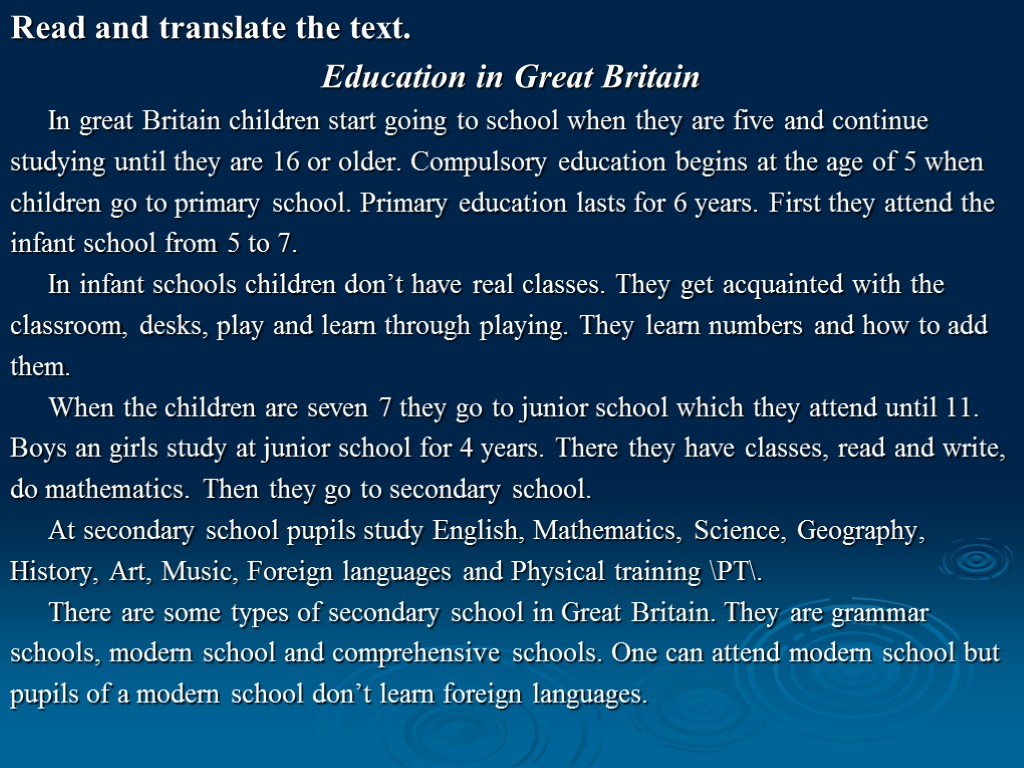 Read and translate the text. Education in Great Britain In great Britain children start